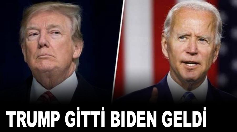 Trump gitti Biden geldi