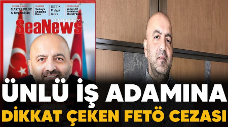 Ünlü iş adamına dikkat çeken FETÖ cezası