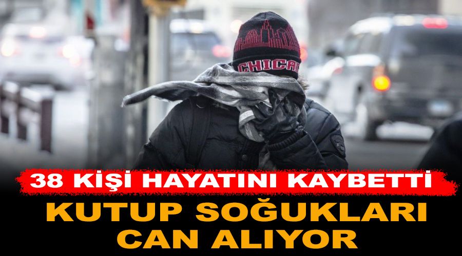 ABD'de kutup soğukları can alıyor: 38 ölü