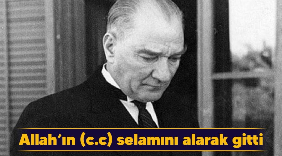 Allah’ın (c.c) selamını alarak gitti