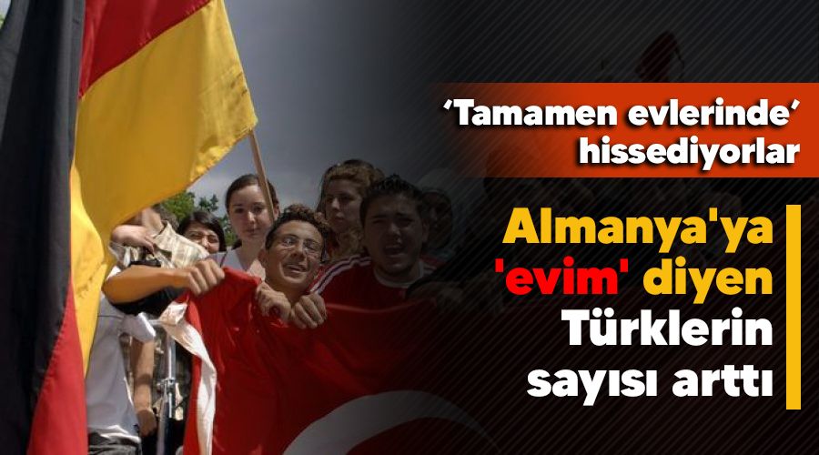 Almanya'ya 'evim' diyen T�rklerin say�s� artt�