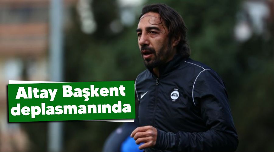 Altay Başkent deplasmanında