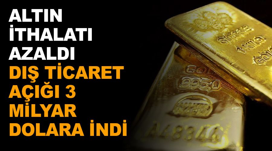 Alt�n ithalat�n�n azalmas�yla d�� ticaret a���� 3 milyar dolara indi