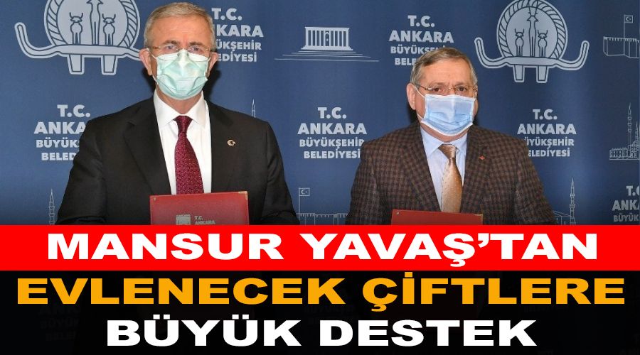 Ba�kan Mansur Yava�'tan yeni evlenecek �iftlere b�y�k destek