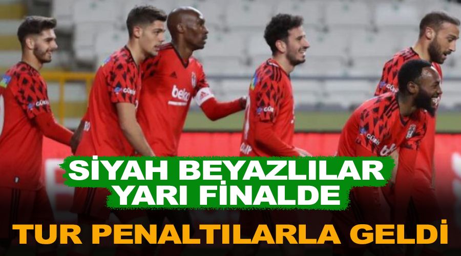 Beşiktaş turu penaltılarla geçti