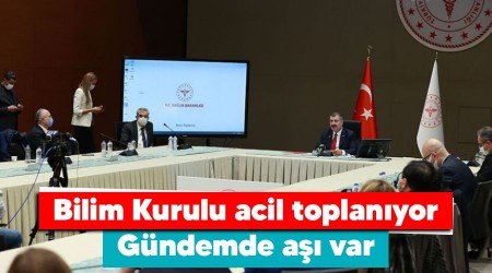 Bilim Kurulu acil toplanıyor, gündemde aşı var