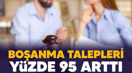 Boşanma talepleri yüzde 95 arttı