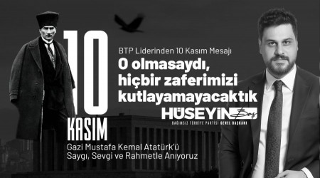 BTP liderinden 10 Kasım mesajı