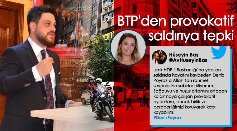 BTP liderinden HDP zmir l Bakanl saldrsna tepki