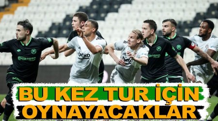 Bu kez kupada tur için oynayacaklar