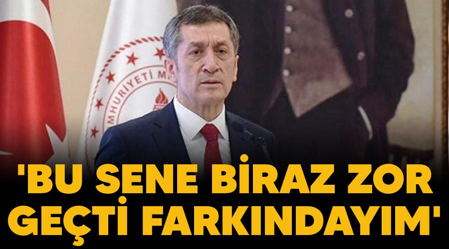 'Bu sene biraz zor geçti farkındayım'