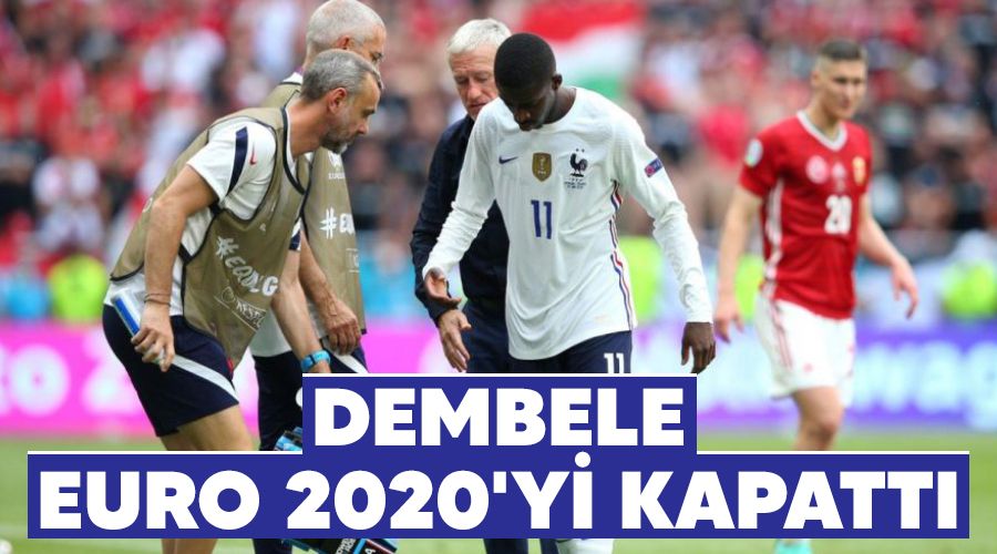 Dembele, EURO 2020'yi kapattı