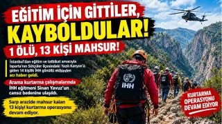 Eğitim için gittiler, kayboldular: 1 ölü, 13 kişi mahsur!