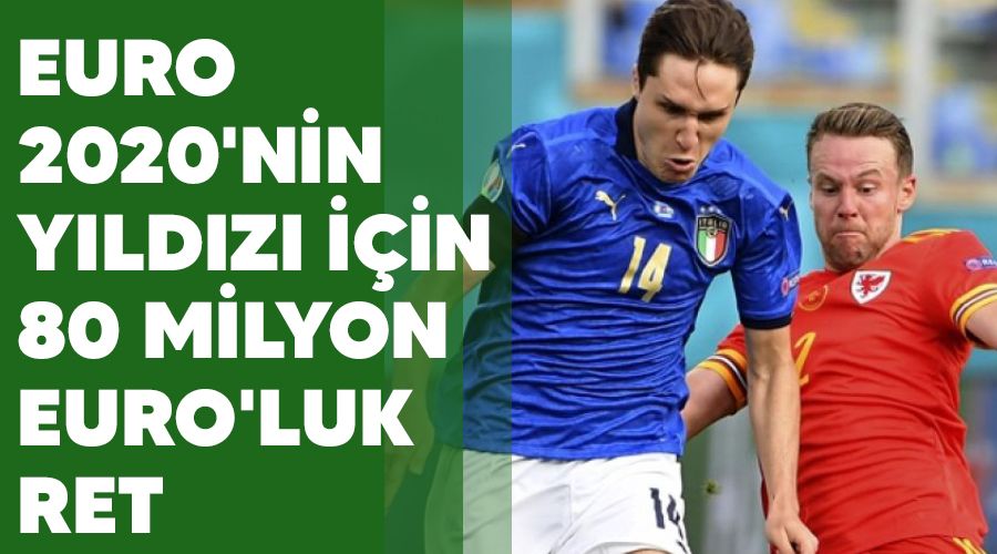 EURO 2020'nin yıldızı için 80 milyon euro'luk ret