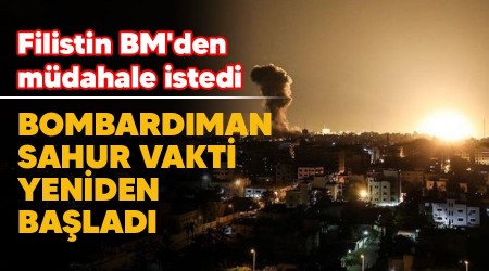 Gazze'ye srail bombardman Sahur vakti yeniden balad, Filistin BM'den mdahale istedi