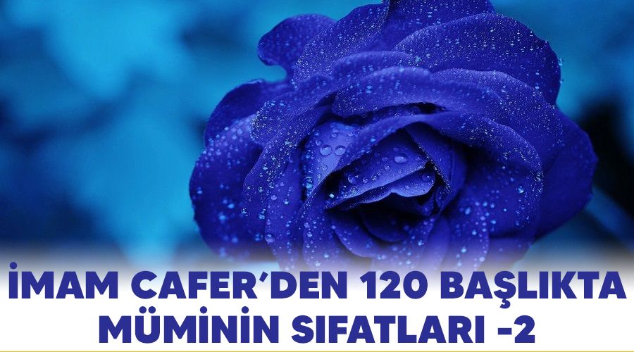 �mam Cafer�den 120 ba�l�kta m�minin s�fatlar� -2
