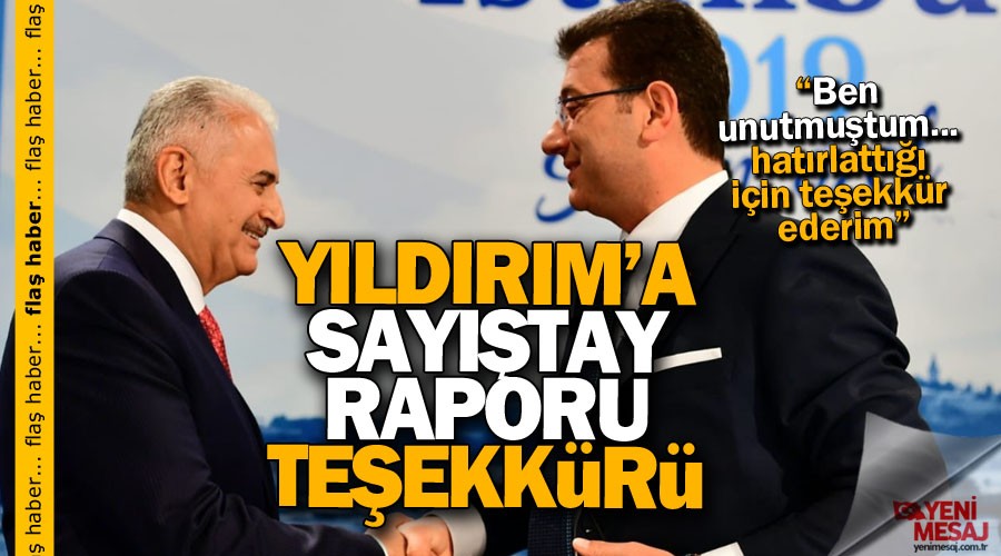 İmamoğlu'ndan Yıldırım’a Sayıştay raporu teşekkürü