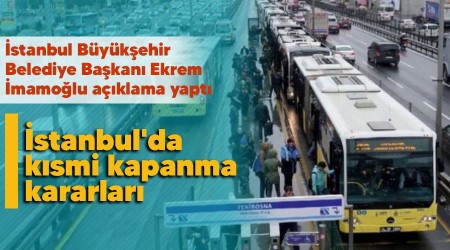 İstanbul'da kısmi kapanma kararları