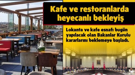 Kafe ve restoranlarda heyecanl bekleyi