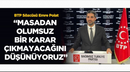 “Masadan olumsuz bir karar çıkmayacağını düşünüyoruz”