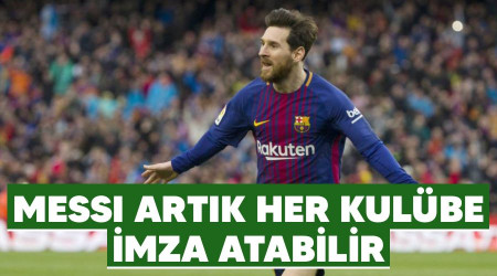 Messi artık her kulübe imza atabilir