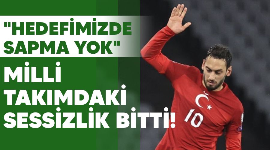 Milli takımdaki sessizlik bitti! "Hedefimizde sapma yok"