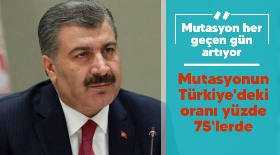 Mutasyonun Türkiye'deki oranı şu anda yüzde 75'lerde