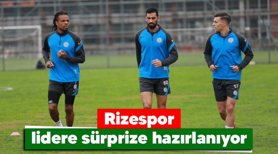 Rizespor lidere srprize hazrlanyor