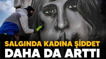 Salgında kadına şiddet daha da arttı
