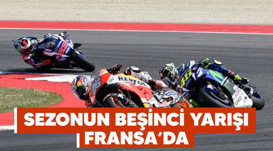 Sezonun be�inci yar��� Fransa'da