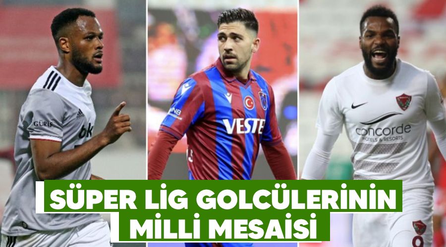 S�per Lig golc�lerinin milli mesaisi