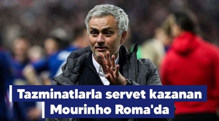 Tazminatlarla servet kazanan Mourinho Roma'da