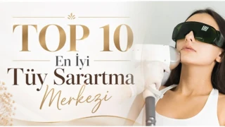TOP 10 En İyi Tüy Sarartma Merkezi