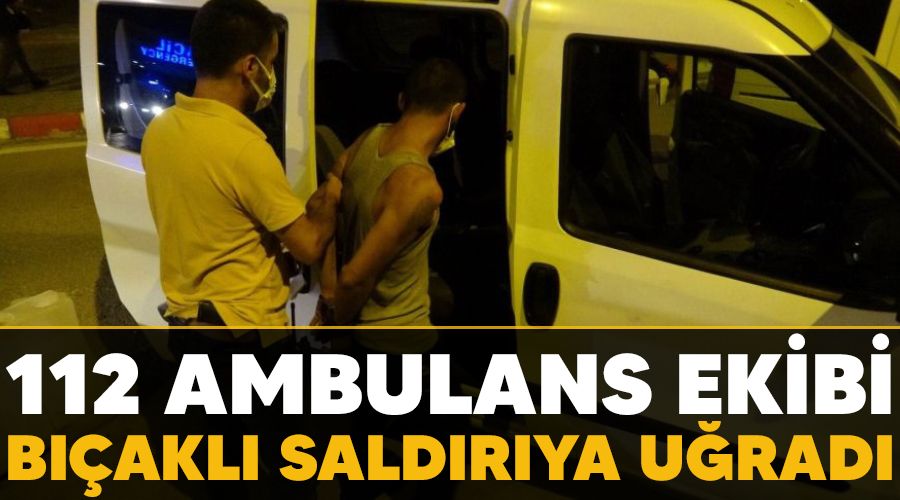 112 ambulans ekibi bakl saldrya urad