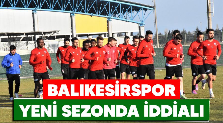 Balıkesirspor yeni sezonda iddialı