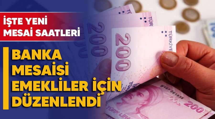 Banka mesaisi emekliler i�in d�zenlendi