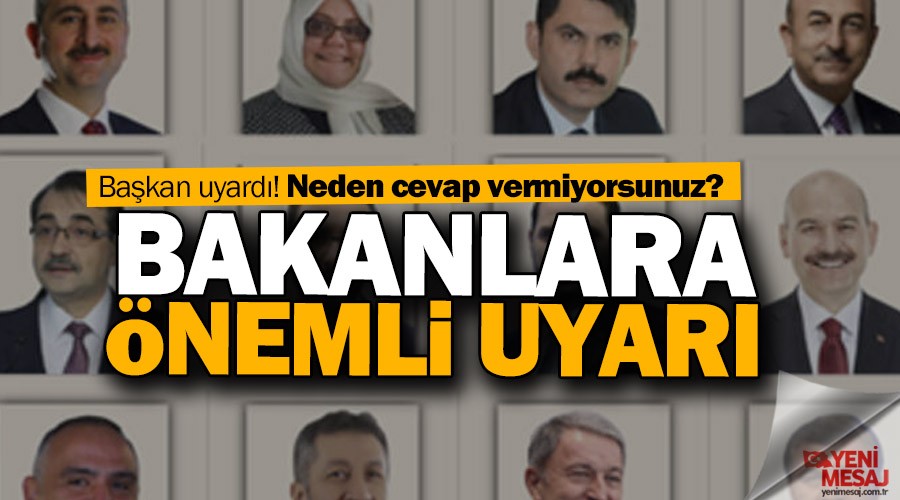 Bakan'dan Bakanlara kritik uyar! 