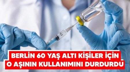 Berlin 60 yaş altı kişiler için AstraZeneca aşısının kullanımını durdurdu