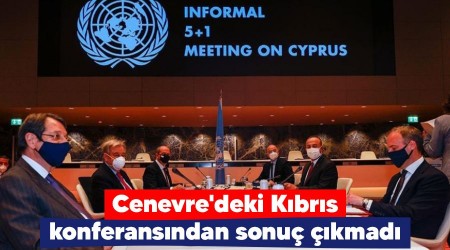 Cenevre'deki Kıbrıs konferansından sonuç çıkmadı
