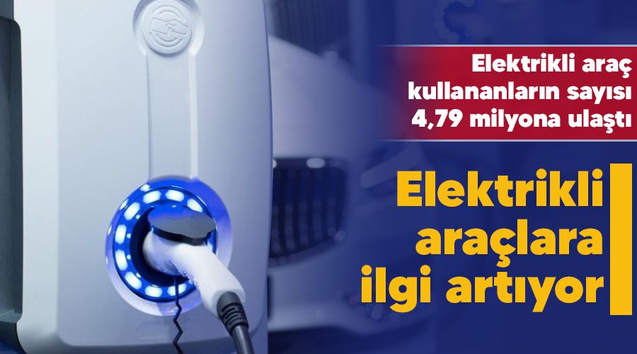 Elektrikli araçlara ilgi artıyor