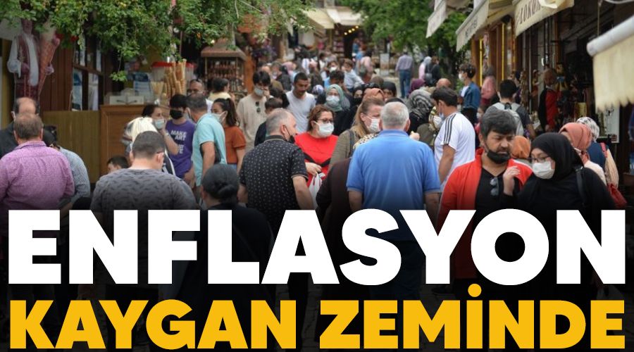 Enflasyon kaygan zeminde