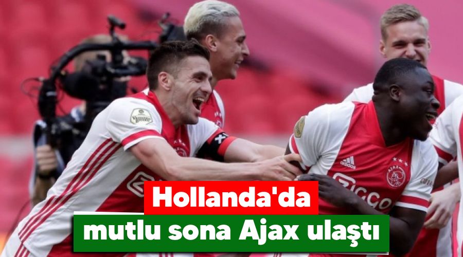 Hollanda'da mutlu sona Ajax ulaştı