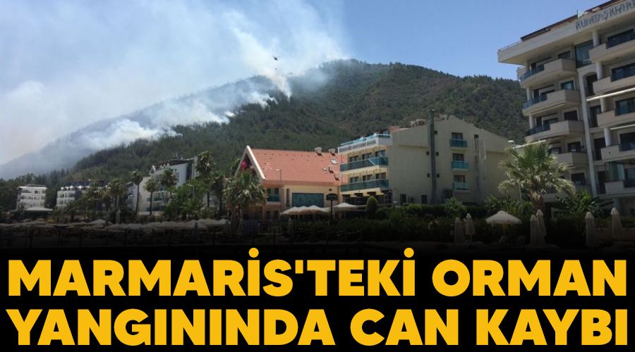 Marmaris'teki orman yang�n�nda can kayb�