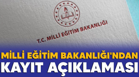 Milli Eğitim Bakanlığı'ndan kayıt açıklaması