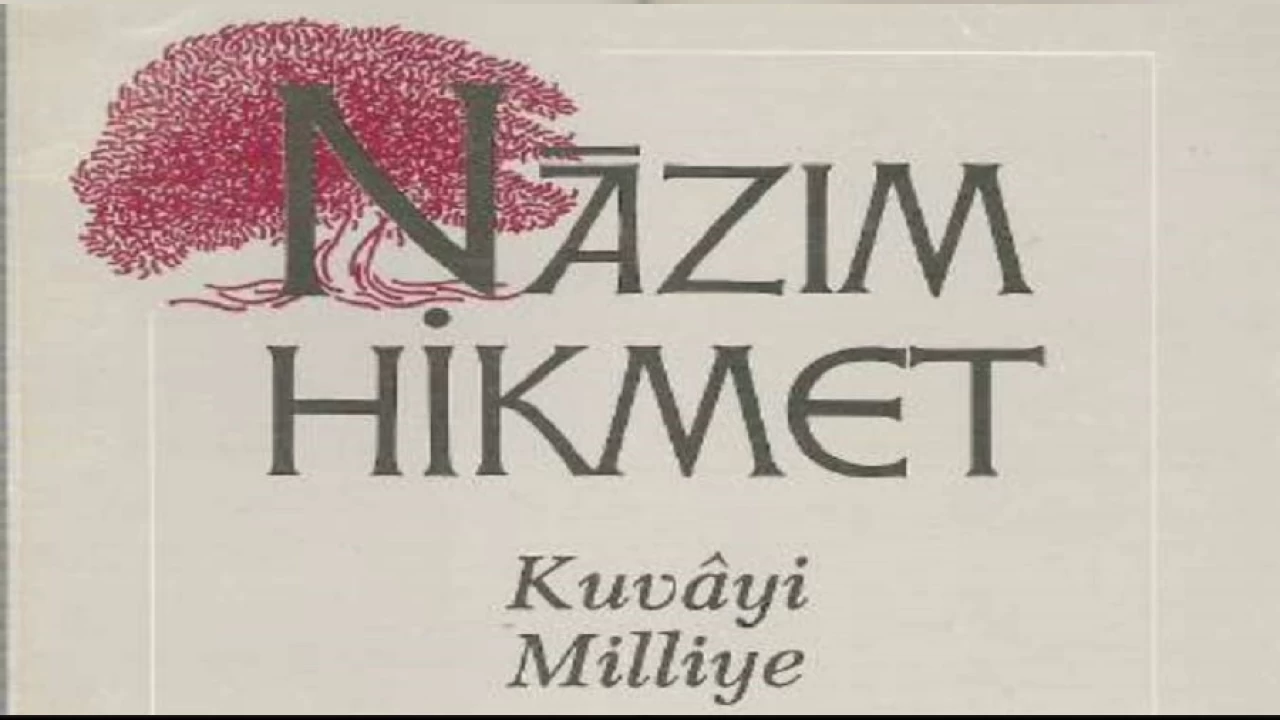 Naz�m Hikmet'in "Kuvay� Milliye" eseri yasakland� m�?