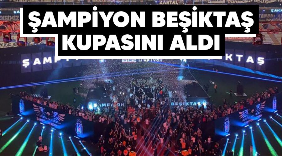 �ampiyon Be�ikta� kupas�n� ald�