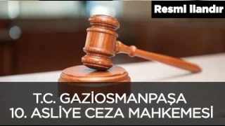 T.C. GAZOSMANPAA 10. ASLYE CEZA MAHKEMES