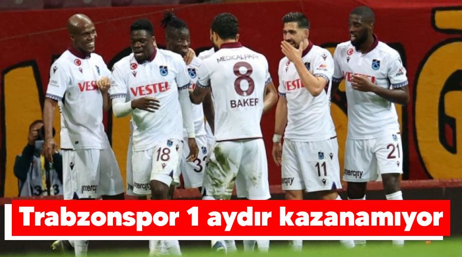 Trabzonspor 1 aydr kazanamyor