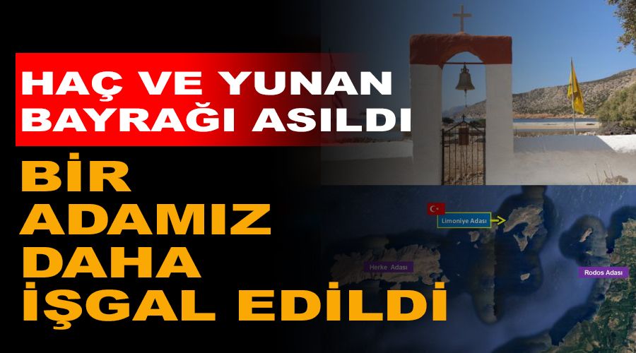T�rk adas�nda ha� ve Yunan bayra��, bir adam�z daha i�gal edildi
