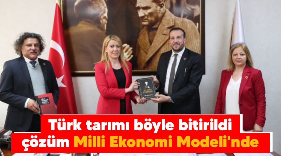 Türk tarımı böyle bitirildi, çözüm Milli Ekonomi Modeli'nde